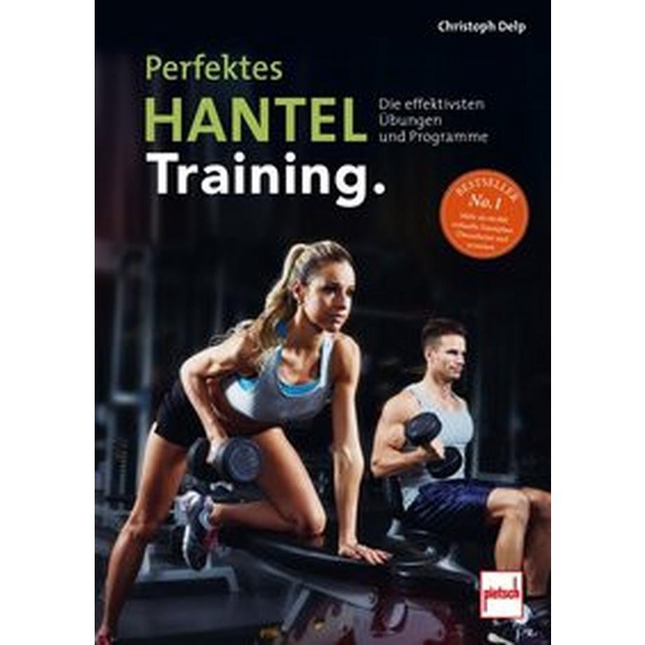   Perfektes Hanteltraining 