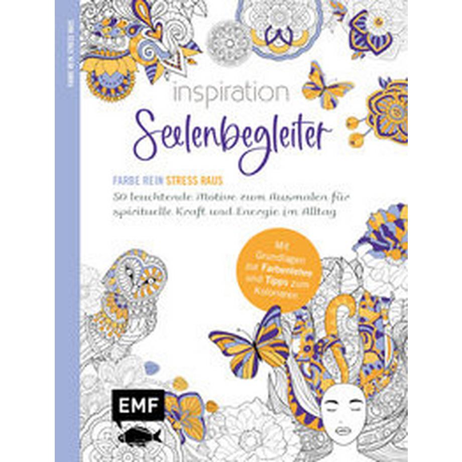 EMF Edition Michael Fischer  Inspiration Seelenbegleiter - 50 leuchtende Motive zum Ausmalen für spirituelle Kraft und Energie im Alltag 