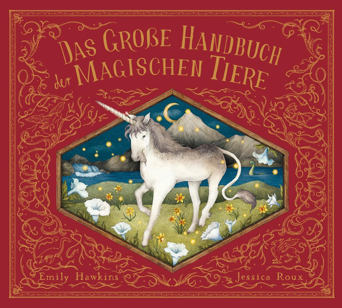 Das große Handbuch der magischen Tiere Hawkins, Emily; Roux, Jessica; Roux, Jessica (Illustrationen); Hartz, Cornelius (Übersetzung) Couverture rigide 