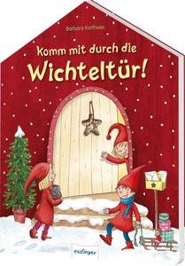 Komm mit durch die Wichteltür! Korthues, Barbara (Illustrationen) Gebundene Ausgabe 