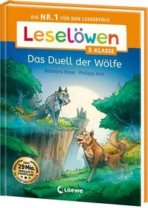 Leselöwen 3. Klasse - Das Duell der Wölfe Rose, Barbara; Loewe Erstlesebücher (Hrsg.); Ach, Philipp (Illustrationen) Copertina rigida 