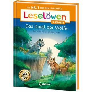 Leselöwen 3. Klasse - Das Duell der Wölfe Rose, Barbara; Loewe Erstlesebücher (Hrsg.); Ach, Philipp (Illustrationen) Copertina rigida 