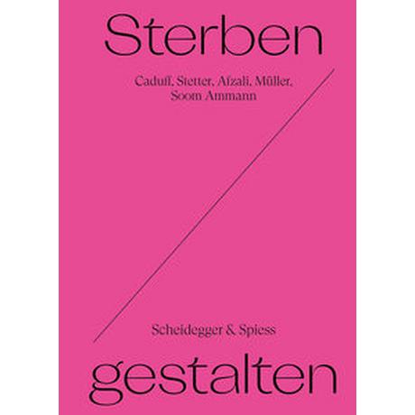 Sterben Gestalten Caduff, Corina (Hrsg.); Stetter, Bitten (Hrsg.); Afzali, Minou (Hrsg.); Müller, Francis (Hrsg.); Soom Ammann, Eva (Hrsg.); Afzali, Minou (Beitrag); Braun, Tina (Beitrag); Caduff, Corina (Beitrag); Metzger, Gaudenz (Beitrag); Müller, Francis (Beitrag); Rehsmann, Julia (Beitrag); Soom Ammann, Eva (Beitrag); Stetter, Bitten (Beitrag); Wandeler, Eva (Beitrag) Copertina rigida 