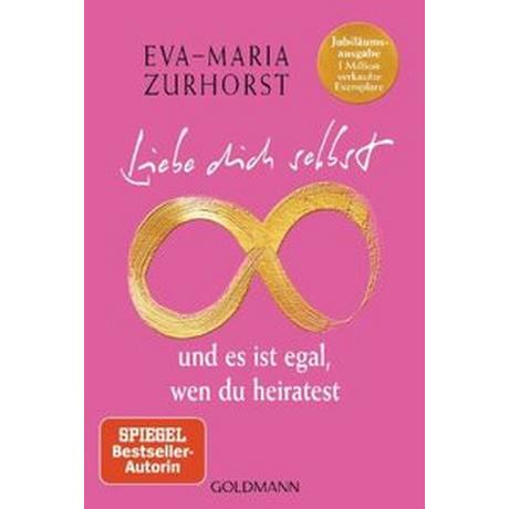 Liebe dich selbst und es ist egal, wen du heiratest Zurhorst, Eva-Maria Taschenbuch 