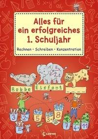 Alles für ein erfolgreiches 1. Schuljahr - Rechnen Schreiben Konzentration Loewe Lernen und Rätseln (Hrsg.) Gebundene Ausgabe 