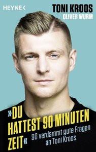 »Du hattest 90 Minuten Zeit« Kroos, Toni; Wurm, Oliver Livre de poche 