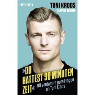 »Du hattest 90 Minuten Zeit« Kroos, Toni; Wurm, Oliver Livre de poche 