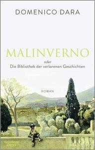 Malinverno oder Die Bibliothek der verlorenen Geschichten Dara, Domenico; Mehrmann, Anja (Übersetzung) Copertina rigida 