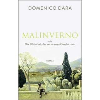 Malinverno oder Die Bibliothek der verlorenen Geschichten Dara, Domenico; Mehrmann, Anja (Übersetzung) Copertina rigida 