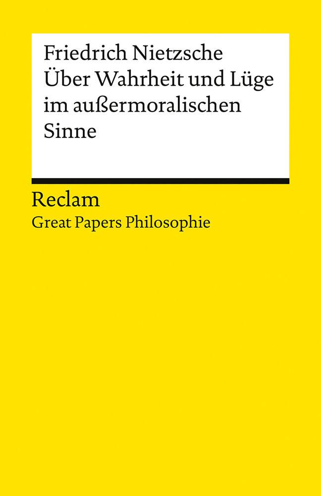 Über Wahrheit und Lüge im außermoralischen Sinne. [Great Papers Philosophie] Nietzsche, Friedrich; Sina, Kai (Hrsg.); Sina, Kai (Notizen); Sina, Kai (Nachwort) Livre de poche 