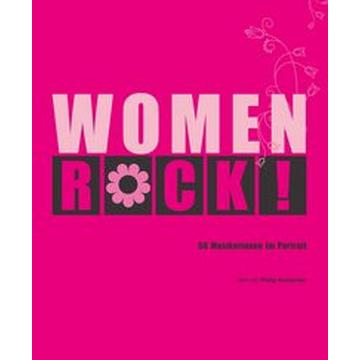 Women Rock! 50 Musikerinnen im Portrait