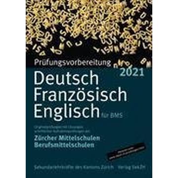 Prüfungsvorbereitung Deutsch, Französisch, Englisch für BMS 2021