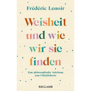 Weisheit und wie wir sie finden Lenoir, Frédéric; Beilharz, Alexandra (Übersetzung) Libro in brossura 