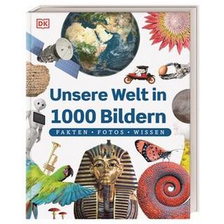 Unsere Welt in 1000 Bildern DK Verlag - Kids (Hrsg.); Reit, Birgit (Übersetzung) Gebundene Ausgabe 