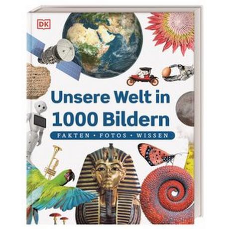 Unsere Welt in 1000 Bildern DK Verlag - Kids (Hrsg.); Reit, Birgit (Übersetzung) Gebundene Ausgabe 