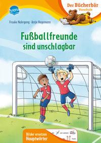 Fußballfreunde sind unschlagbar Nahrgang, Frauke; Hagemann, Antje (Illustrationen) Gebundene Ausgabe 