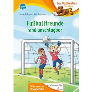 Fußballfreunde sind unschlagbar Nahrgang, Frauke; Hagemann, Antje (Illustrationen) Gebundene Ausgabe 