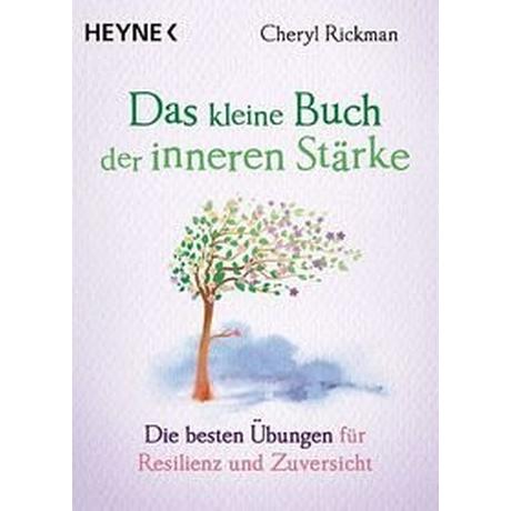 Das kleine Buch der inneren Stärke Rickman, Cheryl; Weingart, Karin (Übersetzung) Libro in brossura 