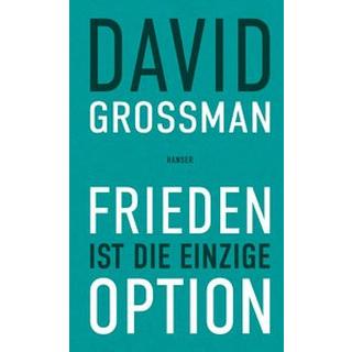 Frieden ist die einzige Option Grossman, David; Birkenhauer, Anne (Übersetzung); Seidler, Helene (Übersetzung) Couverture rigide 