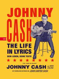 The Life in Lyrics Cash, Johnny; Wagner, Alexander (Übersetzung); Rohmig, Stefan (Übersetzung); Bradatsch, Philip (Übersetzung); Gockel, Bernd (Übersetzung) Gebundene Ausgabe 