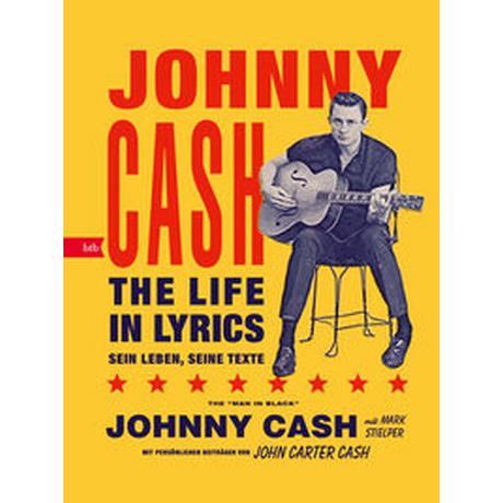 The Life in Lyrics Cash, Johnny; Wagner, Alexander (Übersetzung); Rohmig, Stefan (Übersetzung); Bradatsch, Philip (Übersetzung); Gockel, Bernd (Übersetzung) Gebundene Ausgabe 