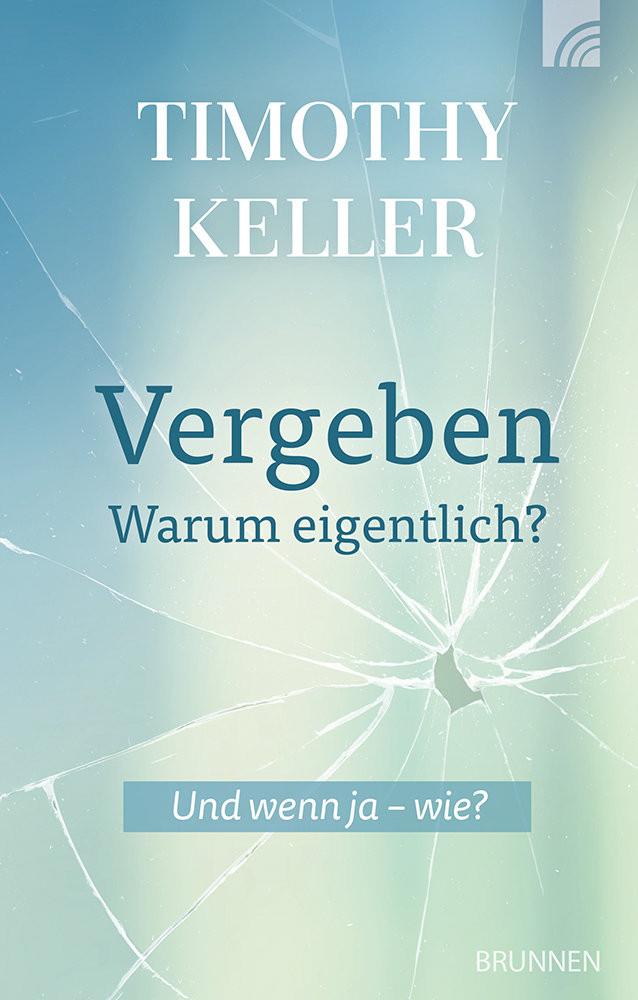 Vergeben - warum eigentlich? Keller, Timothy Couverture rigide 