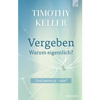 Vergeben - warum eigentlich? Keller, Timothy Couverture rigide 