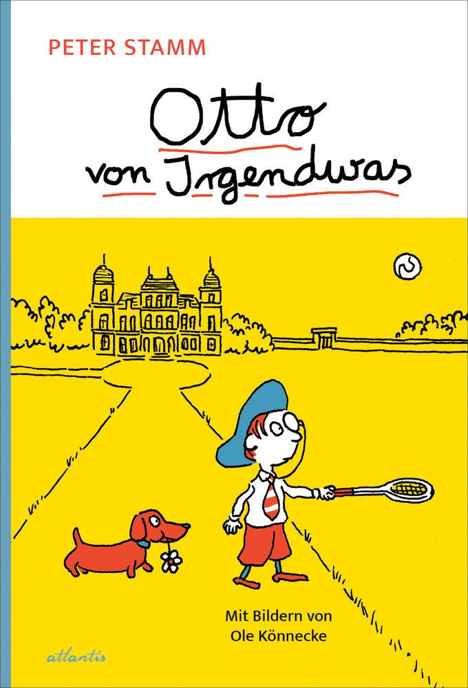 Otto von Irgendwas Stamm, Peter; Könnecke, Ole (Illustrationen) Copertina rigida 