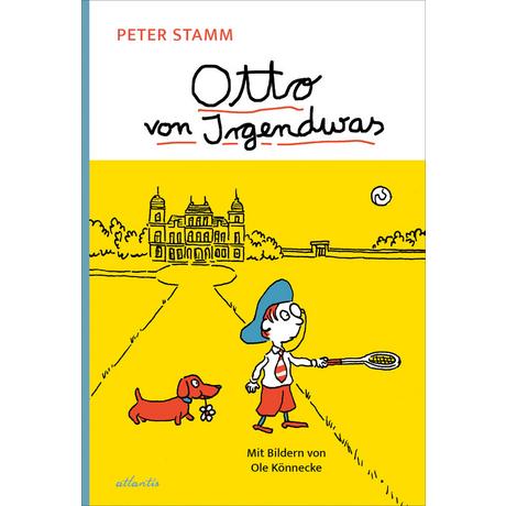 Otto von Irgendwas Stamm, Peter; Könnecke, Ole (Illustrationen) Copertina rigida 