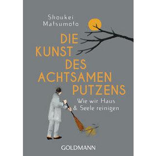 Die Kunst des achtsamen Putzens Matsumoto, Shoukei; Höhn, Wolfgang (Übersetzung) Livre de poche 