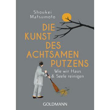 Die Kunst des achtsamen Putzens