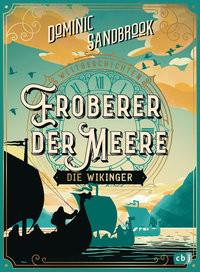 Weltgeschichte(n) - Eroberer der Meere: Die Wikinger Sandbrook, Dominic; Krüger, Knut (Übersetzung) Gebundene Ausgabe 