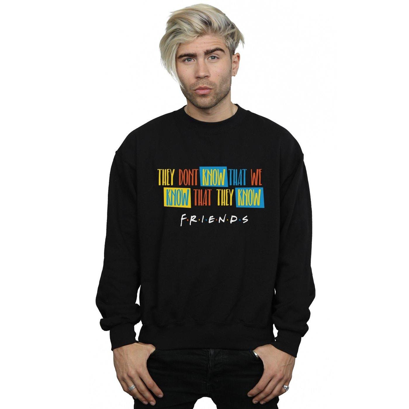 Friends  They Don't Know Script Sweatshirt 