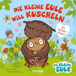 Die kleine Eule will kuscheln Weber, Susanne; Jacobs, Tanja (Illustrationen) Gebundene Ausgabe 