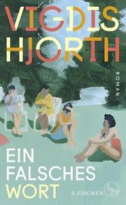 Ein falsches Wort Hjorth, Vigdis; Haefs, Gabriele (Übersetzung) Gebundene Ausgabe 