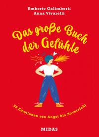 Das große Buch der Gefühle Galimberti, Umberto; Vivarelli, Anna; Schimming, Ulrike (Übersetzung); De Cristofaro, Alessandra (Illustrationen) Couverture rigide 