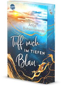 Triff mich im tiefen Blau Babendererde, Antje Copertina rigida 