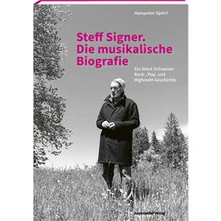 Steff Signer. Die musikalische Biografie Spörri, Hanspeter Couverture rigide 