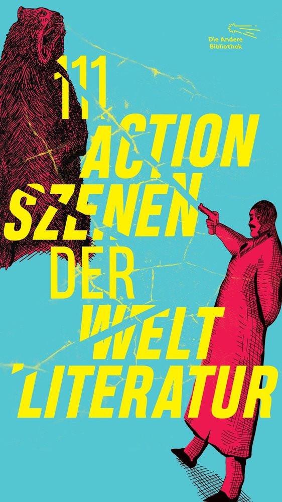 111 Actionszenen der Weltliteratur Delius, Mara (Hrsg.); Reichwein, Marc (Hrsg.); Hellpap, Manja (Design); Fretter, Paul (Illustrationen) Couverture rigide 