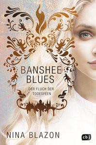 Banshee Blues - Der Fluch der Todesfeen Blazon, Nina Gebundene Ausgabe 