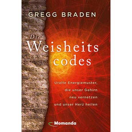 Die Weisheitscodes Braden, Gregg Gebundene Ausgabe 