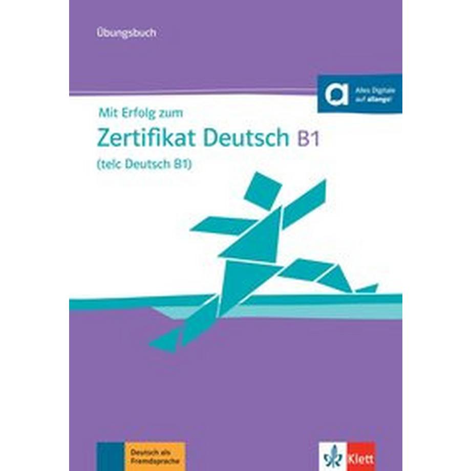 Klett  Mit Erfolg zum Zertifikat Deutsch B1 (telc Deutsch B1) 