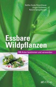 Essbare Wildpflanzen Fleischhauer, Steffen Guido; Guthmann, Jürgen; Spiegelberger, Roland; Uslu, Hatice (Illustrationen); Fleischhauer, Timm (Illustrationen) Gebundene Ausgabe 