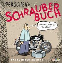 Perscheids Schrauber-Buch: Cartoons zum Zweirad Perscheid, Martin Couverture rigide 