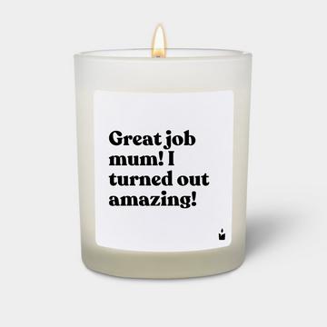 Duftkerze Woody Great job mum! I turned out amazing!