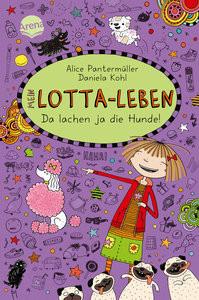 Mein Lotta-Leben (14). Da lachen ja die Hunde Pantermüller, Alice; Kohl, Daniela (Illustrationen) Couverture rigide 