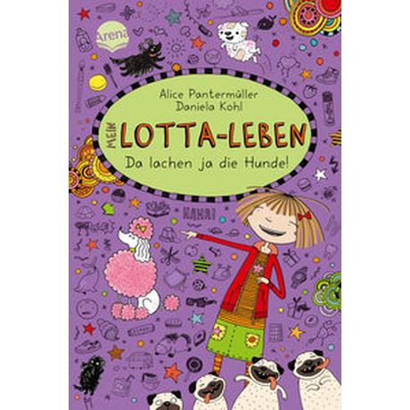 Mein Lotta-Leben (14). Da lachen ja die Hunde Pantermüller, Alice; Kohl, Daniela (Illustrationen) Couverture rigide 