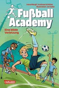 Fußball Academy 2: Eine blöde Verletzung Margil, Irene; Schlüter, Andreas; Saße, Jan (Illustrationen) Gebundene Ausgabe 