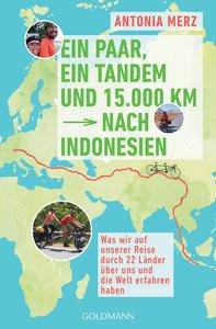 Ein Paar, ein Tandem und 15.000 km nach Indonesien Merz, Antonia Taschenbuch 