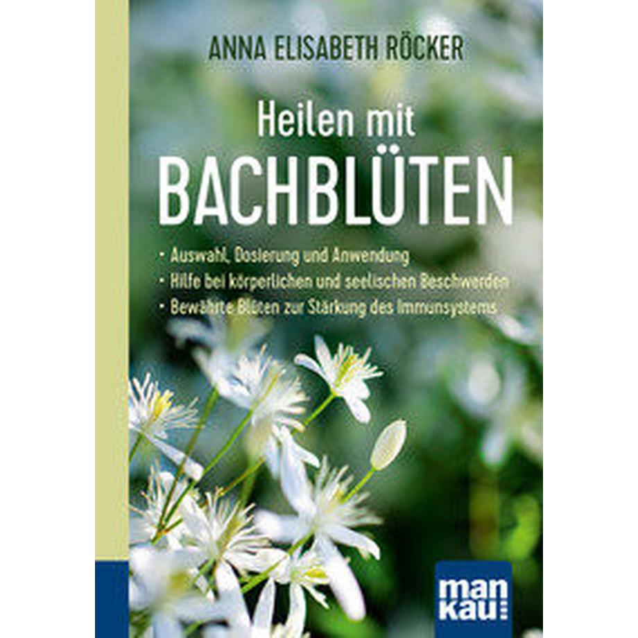   Heilen mit Bachblüten. Kompakt-Ratgeber 